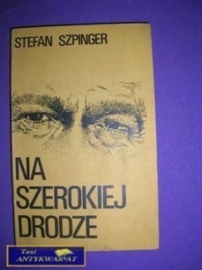 NA SZEROKIEJ DRODZE - S. Szpinger