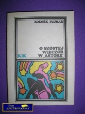 O SZÓSTEJ WIECZÓR W ASTORII - Zdenek Pluhar