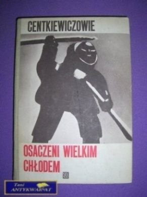 OSACZENIE WIELKIM CHŁODEM - Centkiewiczowie