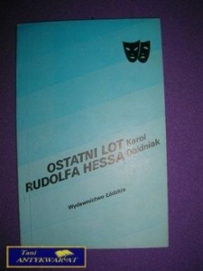 OSTATNI LOT RUDOLFA HESSA - K. Obidniak