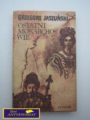 OSTATNI MONARCHOWIE G. Jaszuński