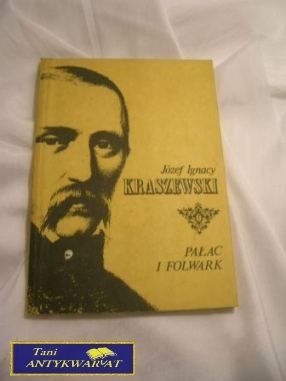 PAŁAC I FOLWARK - Ignacy Kraszewski