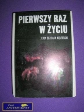 PIERWSZY RAZ W ŻYCIU - J. Z. Kędzierski