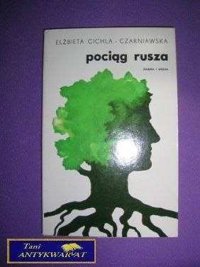 POCIĄG RUSZA - E. Cichla - Czarniawska