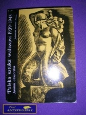 POLSKA SZTUKA WALCZĄCA 1939-1945