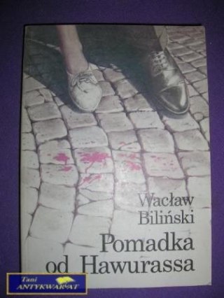 POMADKA OD HAWURASSA-Wacław Biliński