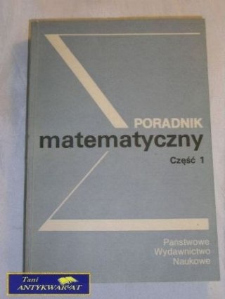 PORADNIK MATEMATYCZNY cz. I Dziubińskiego