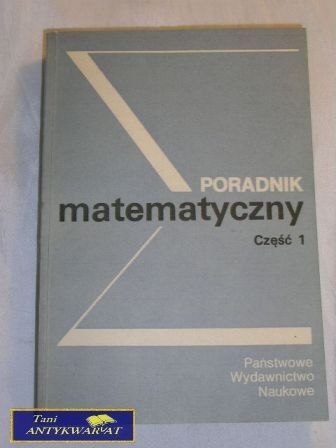 PORADNIK MATEMATYCZNY cz. I Dziubińskiego