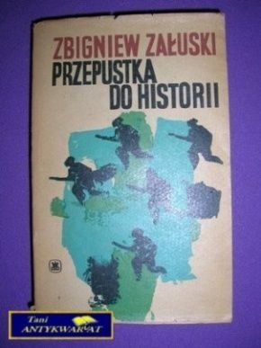 PRZEPUSTKA DO HISTORII - Zbigniew Załuski