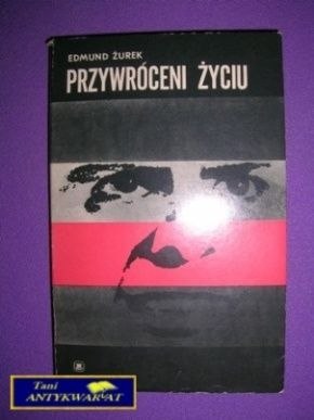 PRZYWRÓCENI ŻYCIU - Edmund Żurek