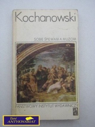 SOBIE ŚPIEWAM A MUZOM J. Kochanowski
