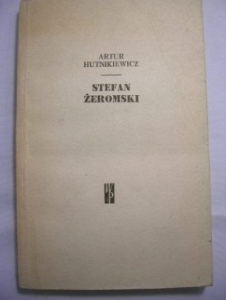STEFAN ŻEROMSKI-Artutr Hutnikiewicz