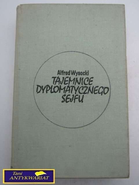 TAJEMNICE DYPLOMATYCZNEGO SEJFU-A. Wysocki