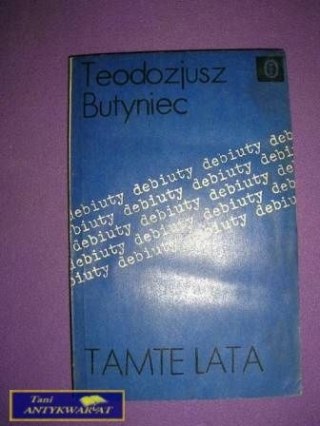 TAMTE LATA-Teodozjusz Butyniec