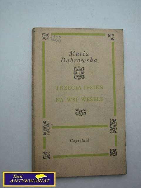 TRZECIA JESIEŃ NA WSI WESELE Maria Dąbrowska