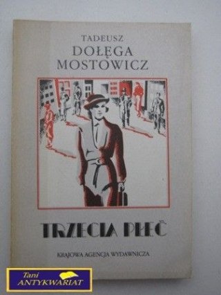TRZECIA PŁEĆ T. Dołęga Mostowicz