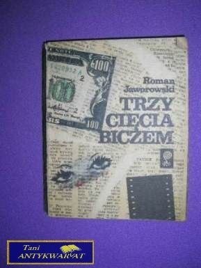 TRZY CIĘCIA BICZEM-R.Jaworowski TRZY CIĘCIA BICZEM-R.Jaworowski