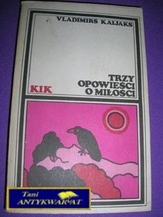 TRZY OPOWIEŚCI O MIŁOŚCI- V. Kaijaks