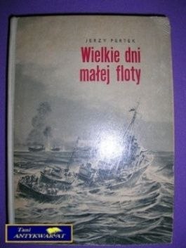 WIELKIE DNI MAŁEJ FLOTY - Jerzy Pertek