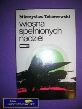 WIOSNA SPEŁNIONYCH NADZIEI - M. Tchórzewski
