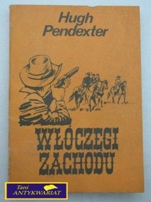 WŁÓCZĘGI ZACHODU H. Pendexter