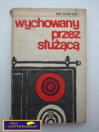 WYCHOWANY PRZEZ SŁUŻĄCĄ R.W. Schnell