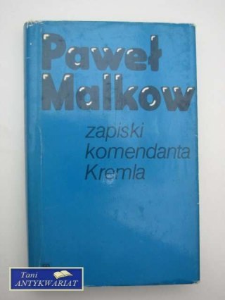 ZAPISKI KOMENDANTA KREMLA Paweł Malkow