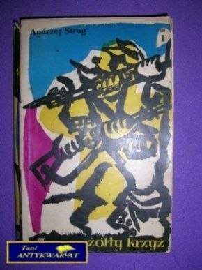 ŻÓŁTY KRZYŻ I - Andrzej Strug