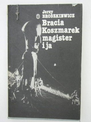 BRACIA KOSZMAREK, MAGISTER I JA