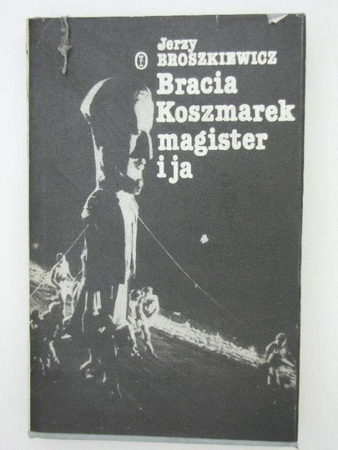 BRACIA KOSZMAREK, MAGISTER I JA