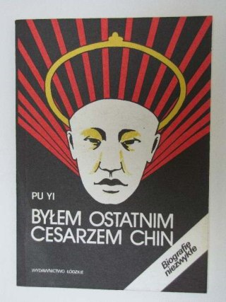 BYŁEM OSTATNIM CESARZEM CHIN TOM I
