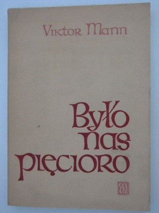 BYŁO NAS PIĘCIORO