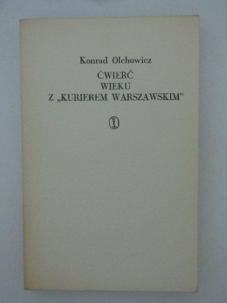 ĆWIERĆ WIEKU Z „KURIEREM WARSZAWSKIM"