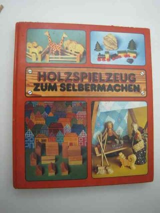 HOLZSPIELZEUG ZUM SELBERMACHEN