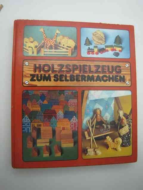 HOLZSPIELZEUG ZUM SELBERMACHEN