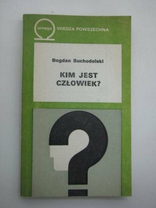 KIM JEST CZŁOWIEK