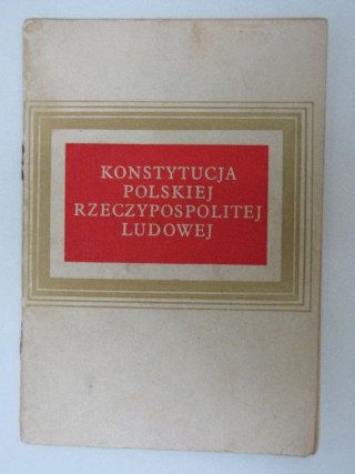 KONSTYTUCJA POLSKIEJ RZECZYPOSPOLITEJ LUDOWEJ