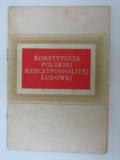 KONSTYTUCJA POLSKIEJ RZECZYPOSPOLITEJ LUDOWEJ