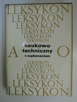 LEKSYKON NAUKOWO TECHNICZNY Z SUPLEMENTEM