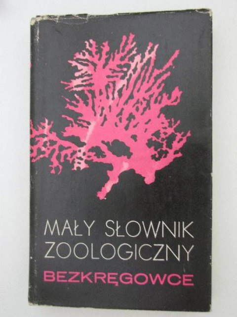 MAŁY SLOWNIK ZOOLOGICZNY BEZKRĘGOWCE