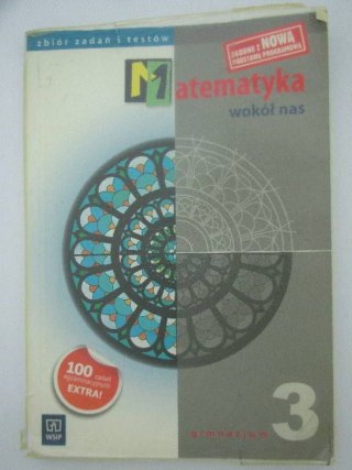 MATEMATYKA WOKÓŁ NAS - GIMNAZJUM III KLASA
