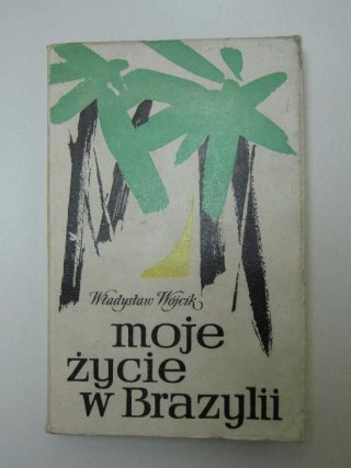 MOJE ŻYCIE W BRAZYLII