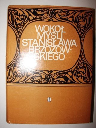 WOKÓŁ MYŚLI STANISŁAWA BRZOZOWSKIEGO