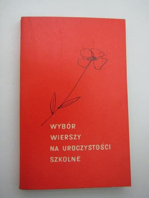 WYBÓR WIERSZY NA UROCZYSTOŚCI SZKOLNE