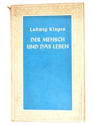 DER MENSCH UND DAS LEBEN