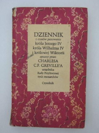 DZIENNIK Z CZASÓW PANOWANIA KRÓLA JERZEGO IV, KRÓLA WILHELMA IV I KRÓLOWEJ WIKTORII