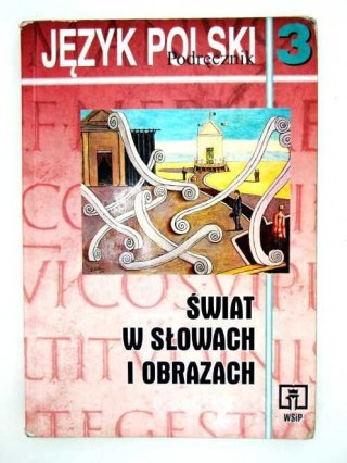 JĘZYK POLSKI - ŚWIAT W SŁOWACH I OBRAZACH 3