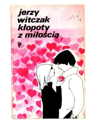 KŁOPOTY Z MIŁOŚCIĄ