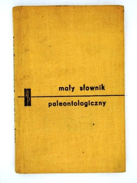MAŁY SŁOWNIK PALEONTOLOGICZNY