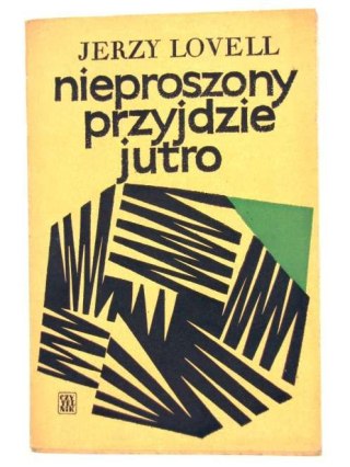 NIEPROSZONY PRZYJDZIE JUTRO